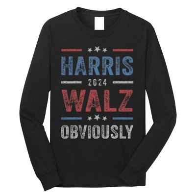 Harris Walz Obviously 2024 Harris Tim Walz Waltz 2024 Long Sleeve Shirt