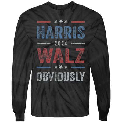 Harris Walz Obviously 2024 Harris Tim Walz Waltz 2024 Tie-Dye Long Sleeve Shirt