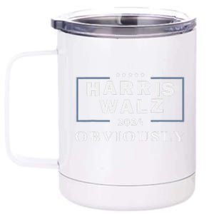 Harris Walz Obviously 2024 Harris Tim Walz Waltz 2024 12 oz Stainless Steel Tumbler Cup