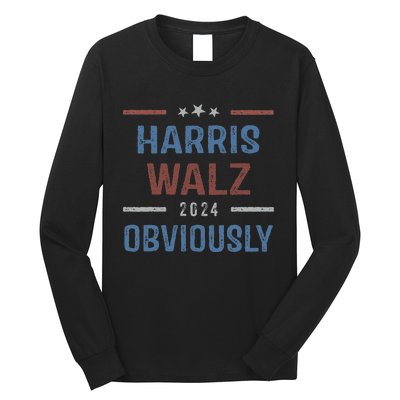 Harris Walz Obviously 2024 Harris Tim Walz Waltz 2024 Long Sleeve Shirt