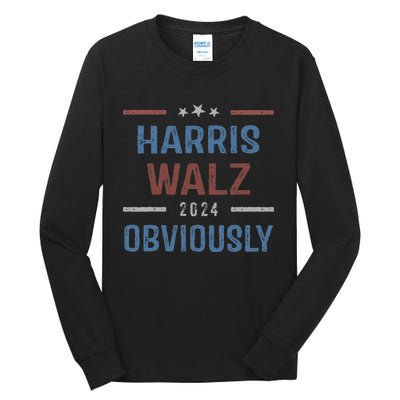 Harris Walz Obviously 2024 Harris Tim Walz Waltz 2024 Tall Long Sleeve T-Shirt