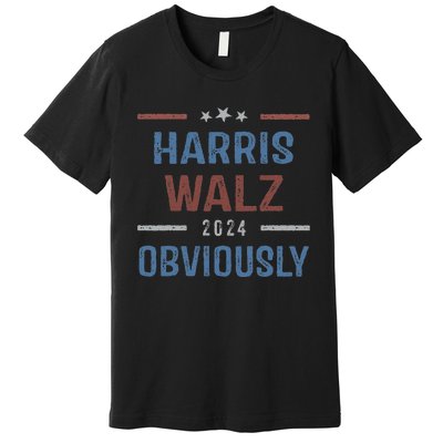 Harris Walz Obviously 2024 Harris Tim Walz Waltz 2024 Premium T-Shirt