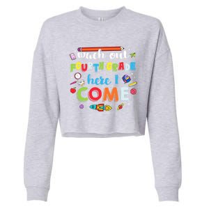 Heart Watch Out Fourth Grade Here I Come Back To School Funny Gift Cropped Pullover Crew