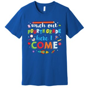 Heart Watch Out Fourth Grade Here I Come Back To School Funny Gift Premium T-Shirt