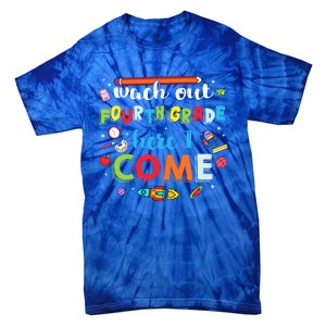 Heart Watch Out Fourth Grade Here I Come Back To School Funny Gift Tie-Dye T-Shirt