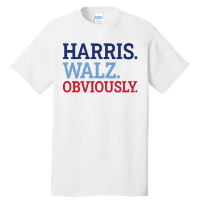 Harris Walz Obviously 2024 Tall T-Shirt