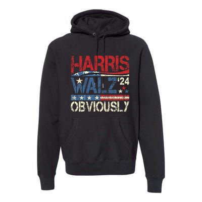 Harris Walz Obviously! Harris Waltz 2024 Election Gift Premium Hoodie