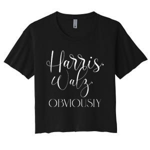 Harris Walz Obviously Won Election President Harris Winner Women's Crop Top Tee