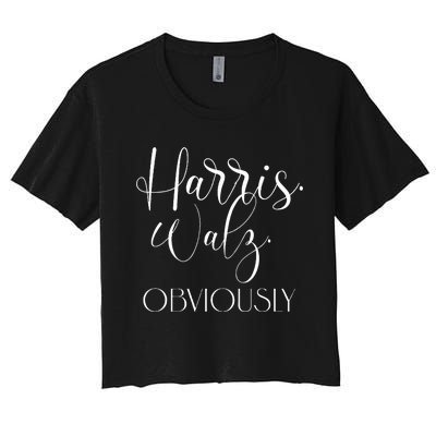 Harris Walz Obviously Won Election President Harris Winner Women's Crop Top Tee