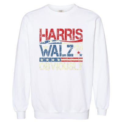 Harris Walz Obviously! Harris Waltz 2024 Election Garment-Dyed Sweatshirt