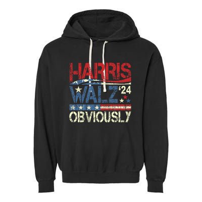 Harris Walz Obviously! Harris Waltz 2024 Election Garment-Dyed Fleece Hoodie