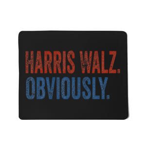 Harris Walz. Obviously.. Kamala Harris Tim Walz 2024 Mousepad