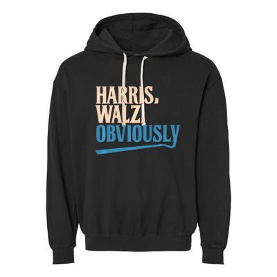 Harris Walz Obviously Election 2024 Garment-Dyed Fleece Hoodie