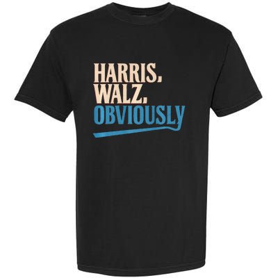 Harris Walz Obviously Election 2024 Garment-Dyed Heavyweight T-Shirt