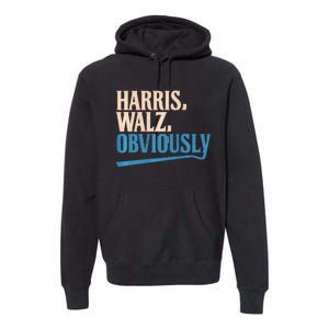 Harris Walz Obviously Election 2024 Premium Hoodie