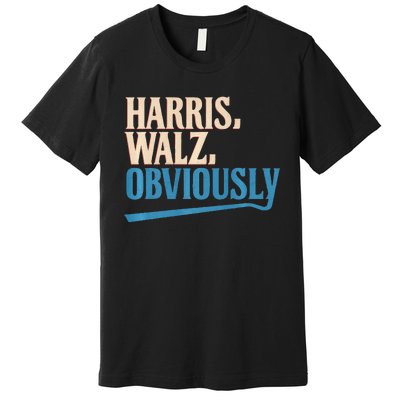 Harris Walz Obviously Election 2024 Premium T-Shirt