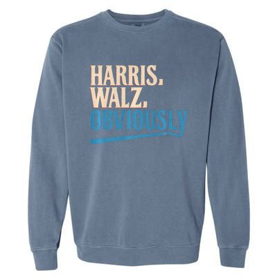 Harris Walz Obviously Election 2024 Garment-Dyed Sweatshirt