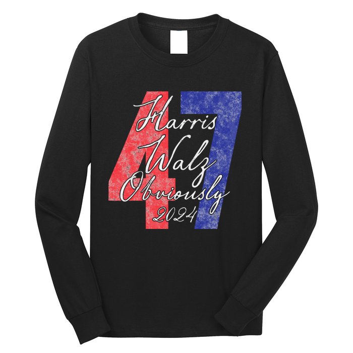 Harris Walz Obviously 2024 Kamala Harris 47th President Long Sleeve Shirt