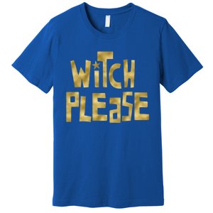 Halloween Witch Please Abh059 Gift Premium T-Shirt