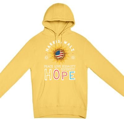 Harris Walz Peace Love Equality Diversity Hope Sunflower Gift Premium Pullover Hoodie