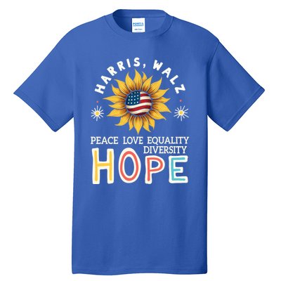 Harris Walz Peace Love Equality Diversity Hope Sunflower Gift Tall T-Shirt