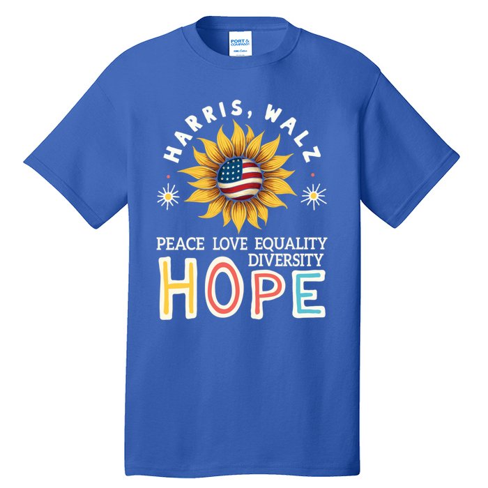 Harris Walz Peace Love Equality Diversity Hope Sunflower Gift Tall T-Shirt