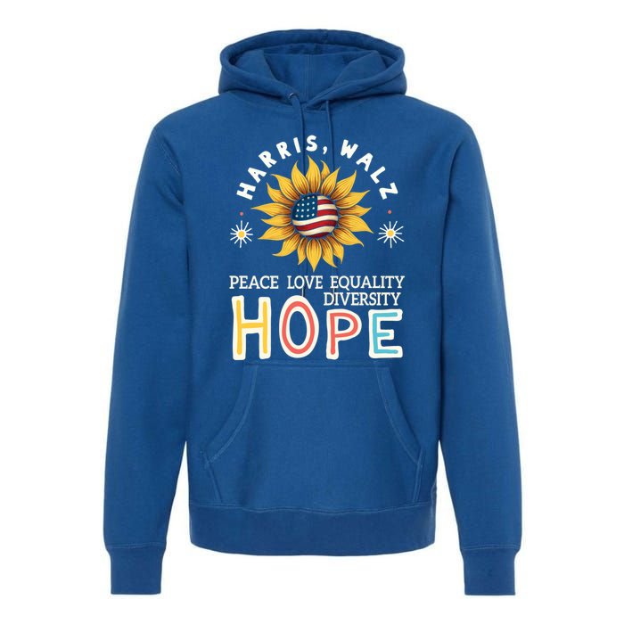 Harris Walz Peace Love Equality Diversity Hope Sunflower Gift Premium Hoodie