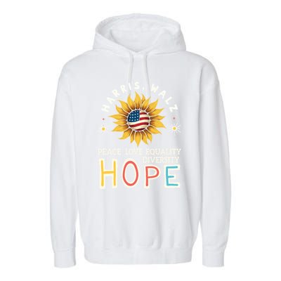 Harris Walz Peace Love Equality Diversity Hope Sunflower Gift Garment-Dyed Fleece Hoodie