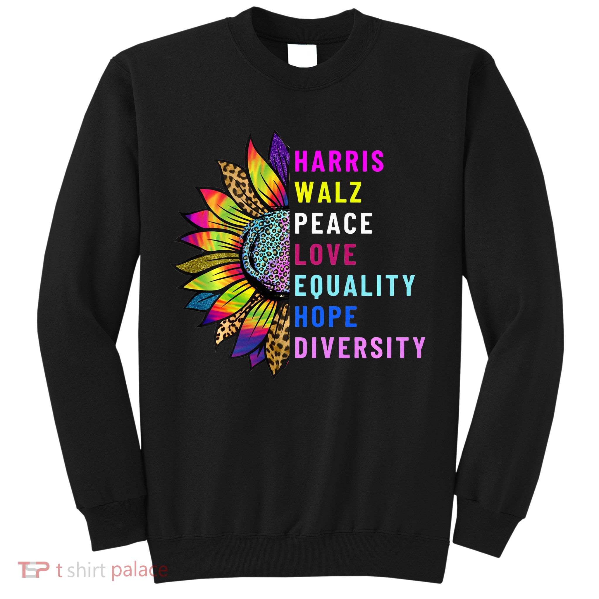 Harris Walz Peace Love Equality Hope Diversity Sweatshirt