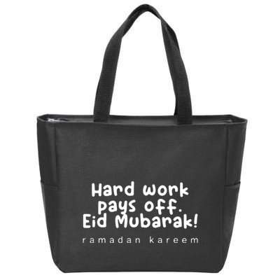 Hard Work Pays Off Eid Mubarak Gift For Ramadan Mubarak Zip Tote Bag