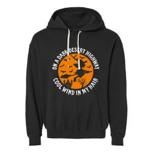 Halloween Witch Riding Broom On A Dark Desert Highway Gift Garment-Dyed Fleece Hoodie