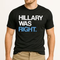 Hillary Was Right Liberal Democrat Cooling Performance Crew T-Shirt