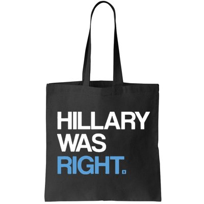 Hillary Was Right Liberal Democrat Bag