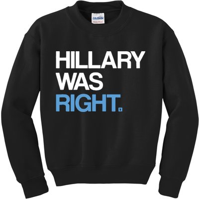 Hillary Was Right Liberal Democrat Kids Sweatshirt
