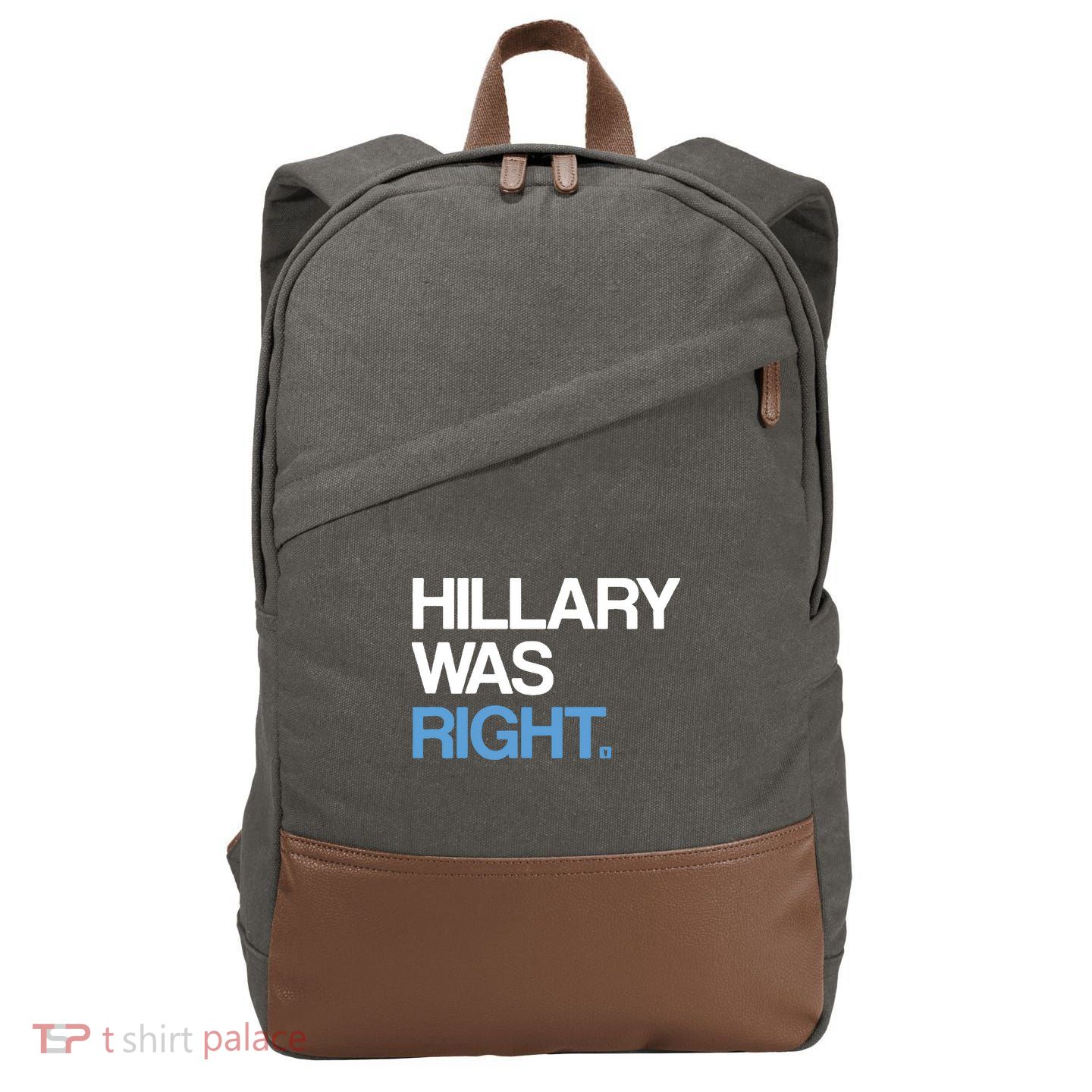 Hillary Was Right Liberal Democrat Cotton Canvas Backpack