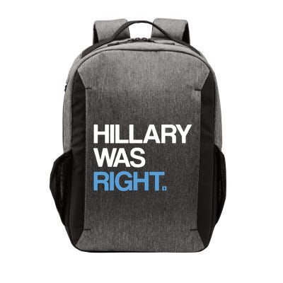 Hillary Was Right Liberal Democrat Vector Backpack