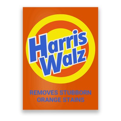 Harris Walz Removes Stubborn Orange Stains Support Kamala Harris 2024 Poster