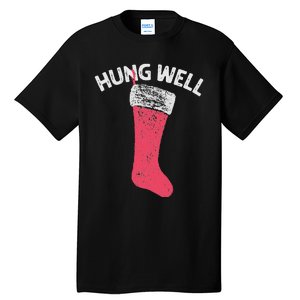 Hung Well Raunchy Christmas Dirty Christmas Party Joke Tall T-Shirt