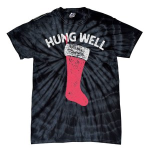 Hung Well Raunchy Christmas Dirty Christmas Party Joke Tie-Dye T-Shirt