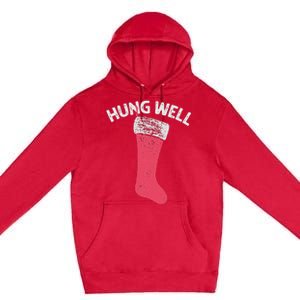 Hung Well Raunchy Christmas Dirty Christmas Party Joke Premium Pullover Hoodie