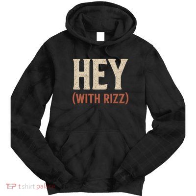 Hey (With Rizz) Tie Dye Hoodie