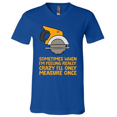 Handyman Woodworker Sometimes Measure Once Carpenter Saw V-Neck T-Shirt