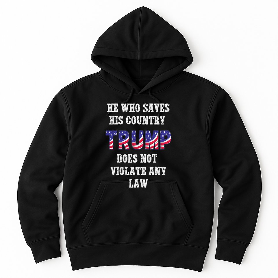 He Who Saves His Country Does Not Violate Any Law Hoodie