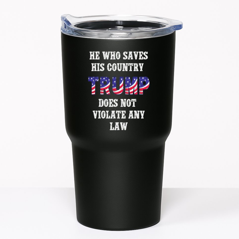 He Who Saves His Country Does Not Violate Any Law Tumbler