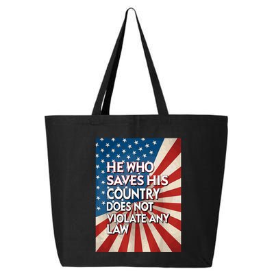 He Who Saves His Country Does Not Violate Any Law 25L Jumbo Tote