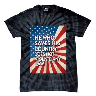 He Who Saves His Country Does Not Violate Any Law Tie-Dye T-Shirt