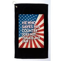 He Who Saves His Country Does Not Violate Any Law Golf Towel