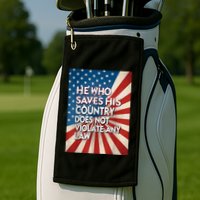 He Who Saves His Country Does Not Violate Any Law Golf Towel