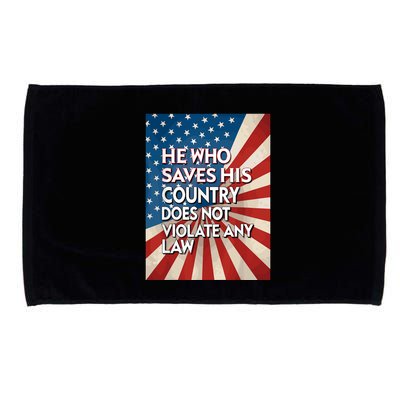 He Who Saves His Country Does Not Violate Any Law Microfiber Hand Towel