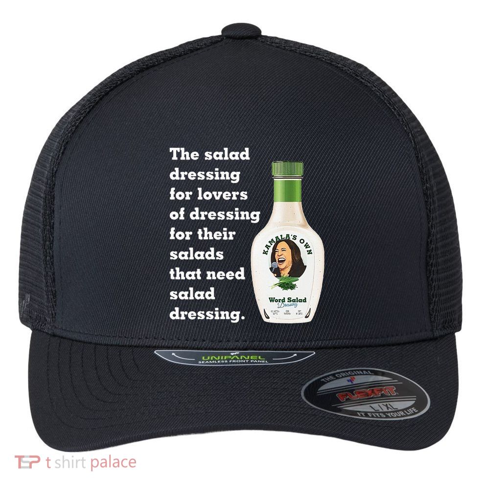 Harris Word Salad KamalaS Own Word Salad Dressing Humor Flexfit Unipanel Trucker Cap